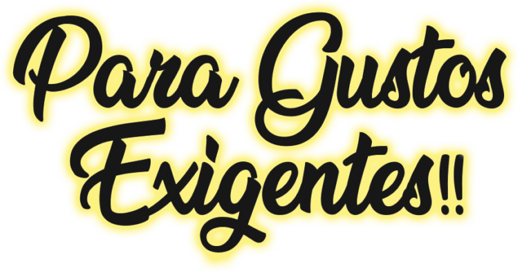 Para gustos exigentes